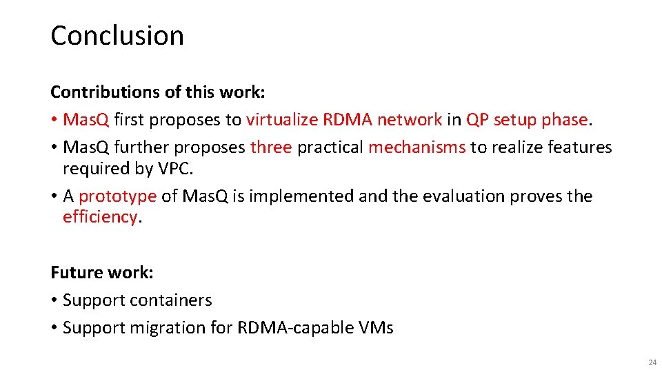 Conclusion Contributions of this work: • Mas. Q first proposes to virtualize RDMA network