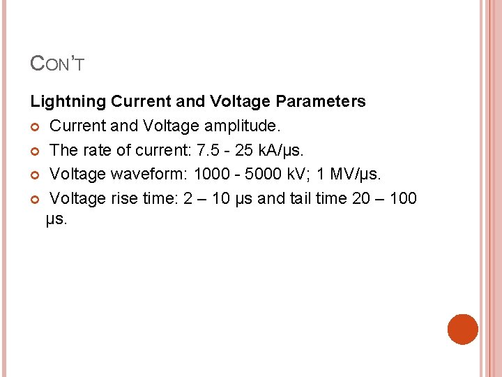CON’T Lightning Current and Voltage Parameters Current and Voltage amplitude. The rate of current: