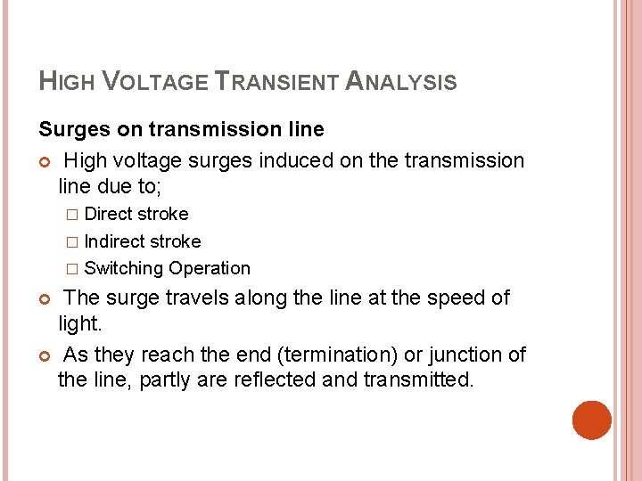 HIGH VOLTAGE TRANSIENT ANALYSIS Surges on transmission line High voltage surges induced on the