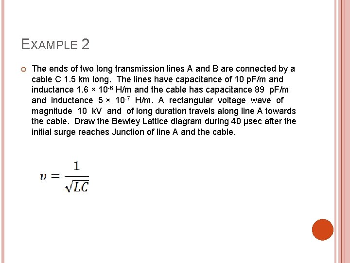 EXAMPLE 2 The ends of two long transmission lines A and B are connected