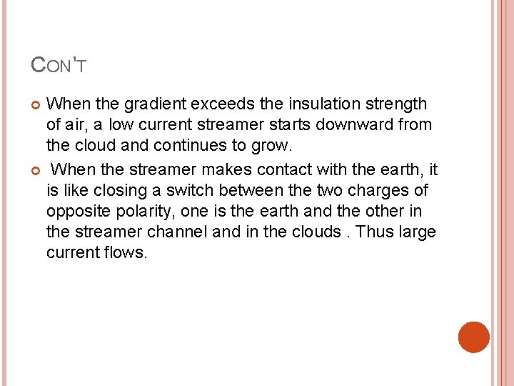 CON’T When the gradient exceeds the insulation strength of air, a low current streamer