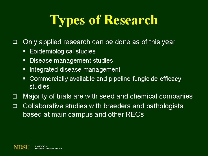 Types of Research q Only applied research can be done as of this year