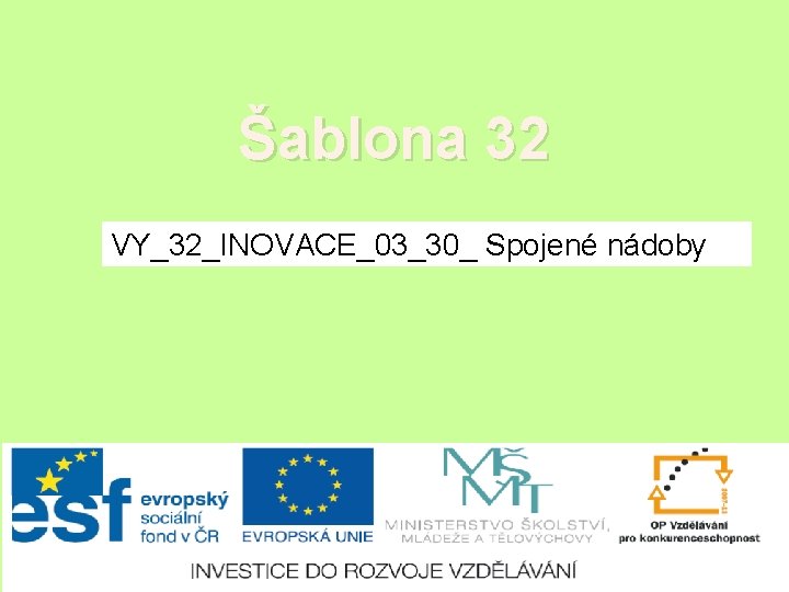 Šablona 32 VY_32_INOVACE_03_30_ Spojené nádoby 