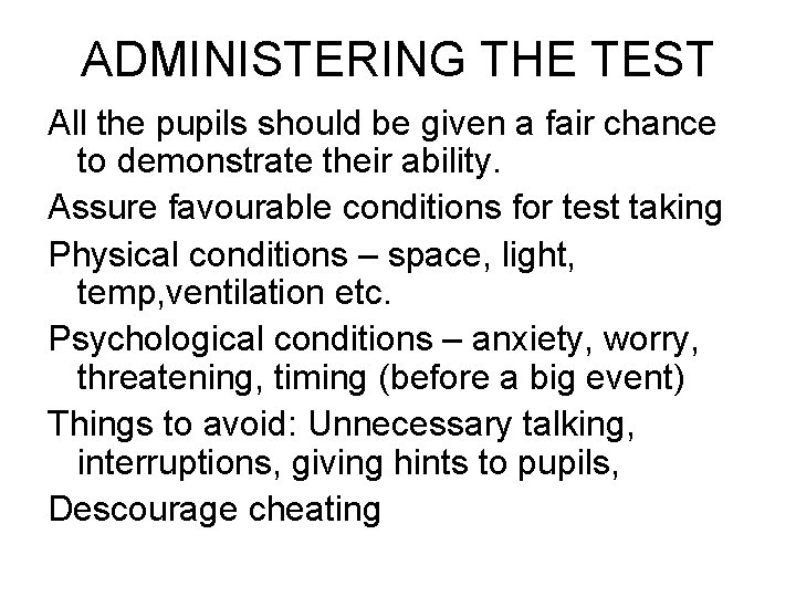 ADMINISTERING THE TEST All the pupils should be given a fair chance to demonstrate