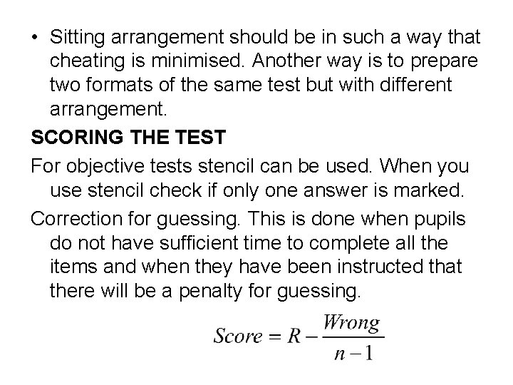  • Sitting arrangement should be in such a way that cheating is minimised.