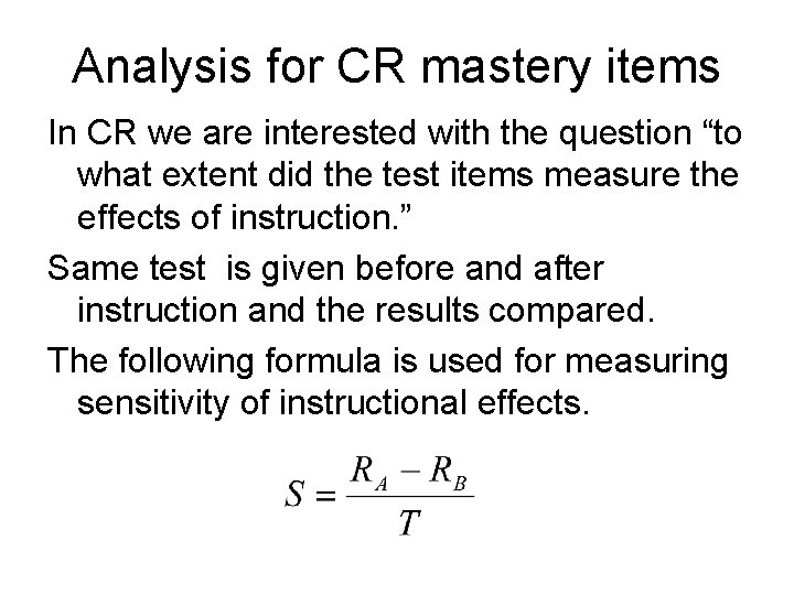 Analysis for CR mastery items In CR we are interested with the question “to