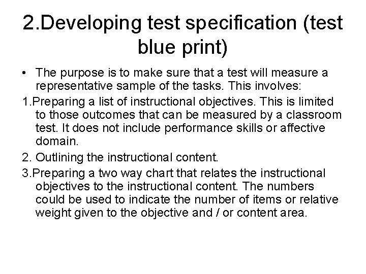 2. Developing test specification (test blue print) • The purpose is to make sure