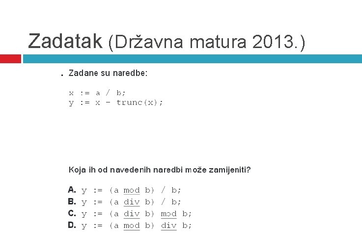 Zadatak (Državna matura 2013. ) Zadatak (Državna matura 2013. )