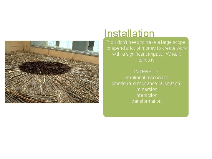 Installation You don’t need to have a large scope or spend a lot of