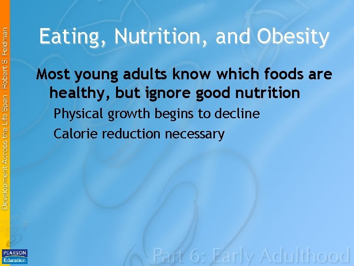 Eating, Nutrition, and Obesity Most young adults know which foods are healthy, but ignore