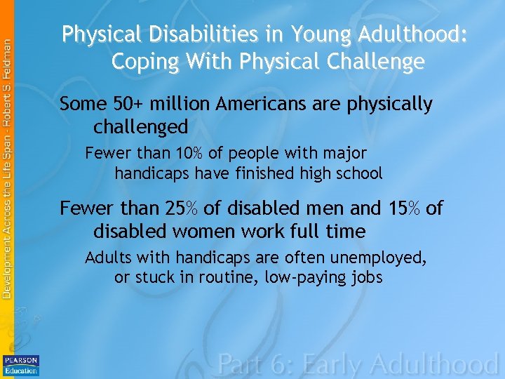 Physical Disabilities in Young Adulthood: Coping With Physical Challenge Some 50+ million Americans are