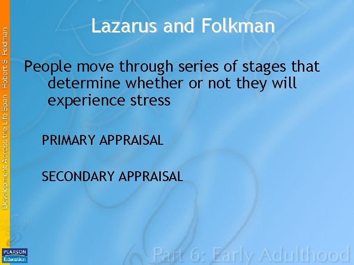 Lazarus and Folkman People move through series of stages that determine whether or not