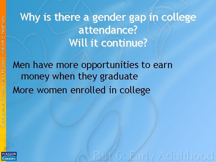 Why is there a gender gap in college attendance? Will it continue? Men have