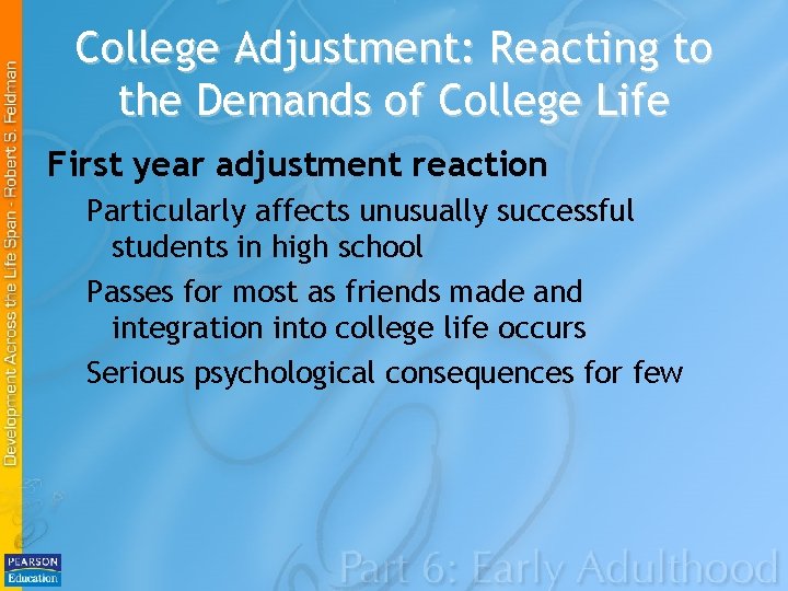 College Adjustment: Reacting to the Demands of College Life First year adjustment reaction Particularly