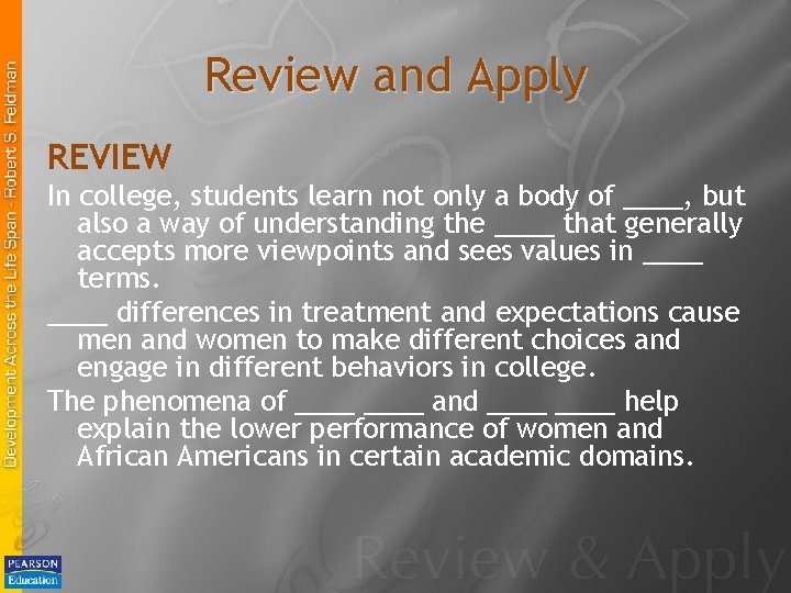 Review and Apply REVIEW In college, students learn not only a body of ____,