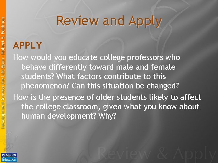 Review and Apply APPLY How would you educate college professors who behave differently toward