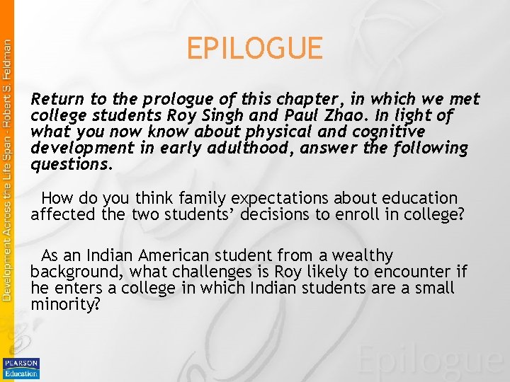 EPILOGUE Return to the prologue of this chapter, in which we met college students