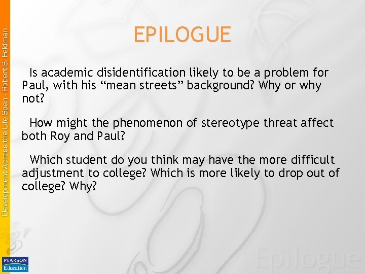 EPILOGUE Is academic disidentification likely to be a problem for Paul, with his “mean