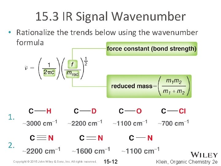15. 3 IR Signal Wavenumber • Rationalize the trends below using the wavenumber formula