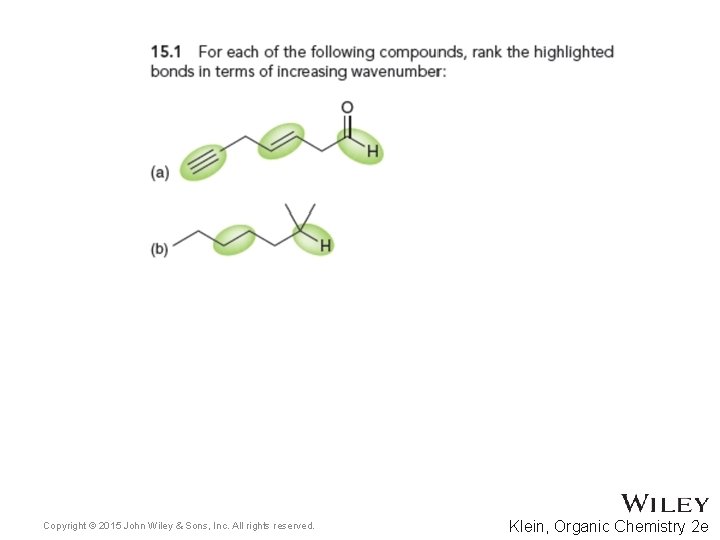 Copyright © 2015 John Wiley & Sons, Inc. All rights reserved. Klein, Organic Chemistry