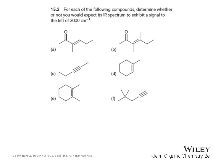 Copyright © 2015 John Wiley & Sons, Inc. All rights reserved. Klein, Organic Chemistry