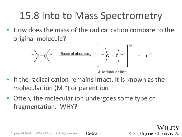 15. 8 Into to Mass Spectrometry • How does the mass of the radical