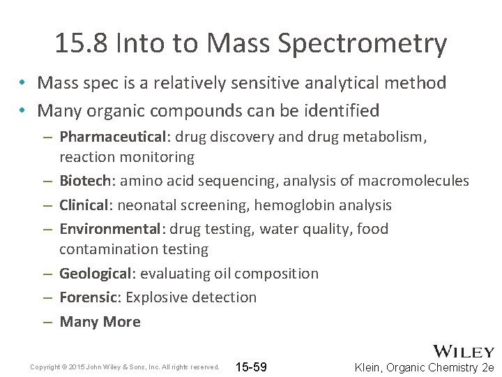 15. 8 Into to Mass Spectrometry • Mass spec is a relatively sensitive analytical