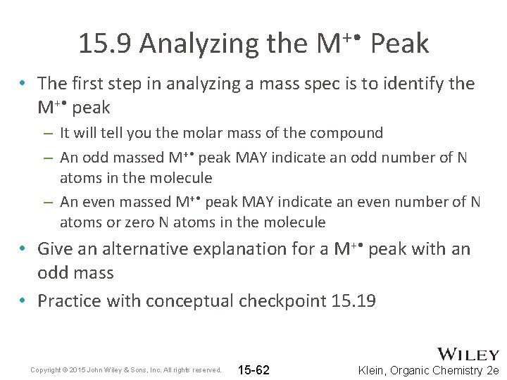 15. 9 Analyzing the M+ • Peak • The first step in analyzing a