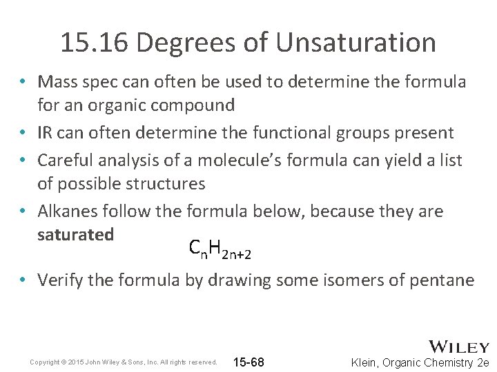 15. 16 Degrees of Unsaturation • Mass spec can often be used to determine