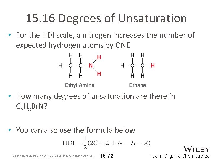 15. 16 Degrees of Unsaturation • For the HDI scale, a nitrogen increases the