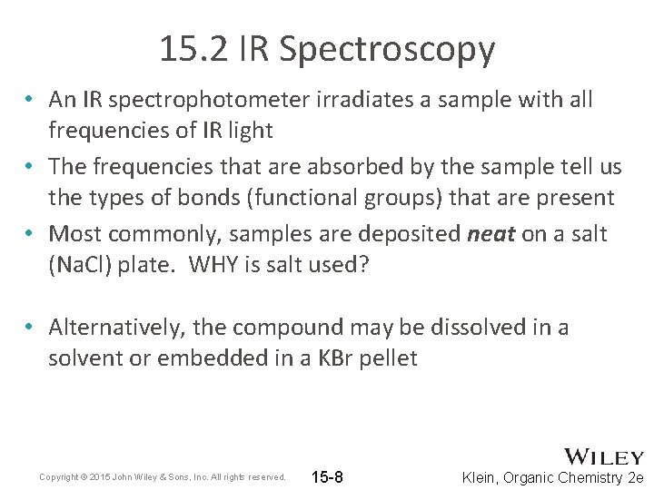 15. 2 IR Spectroscopy • An IR spectrophotometer irradiates a sample with all frequencies