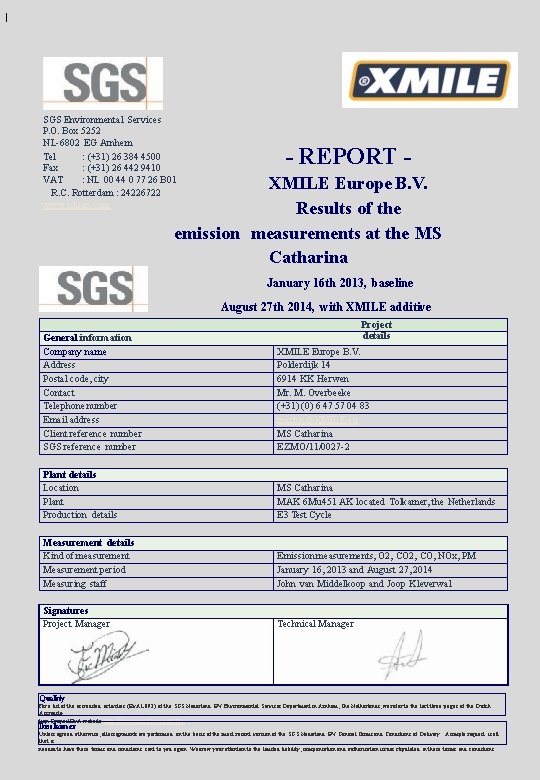 SGS Environmental Services P. O. Box 5252 NL-6802 EG Arnhem Tel : (+31) 26