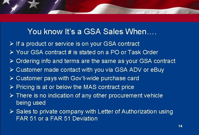 You know It’s a GSA Sales When…. Ø Ø Ø Ø If a product