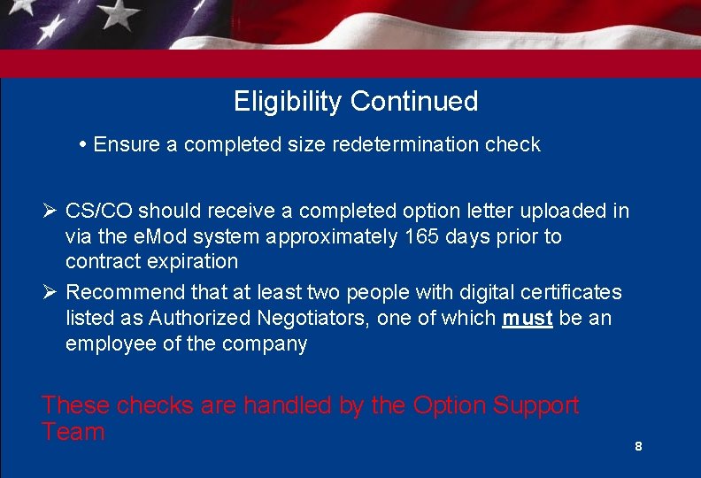 Eligibility Continued Ensure a completed size redetermination check Ø CS/CO should receive a completed