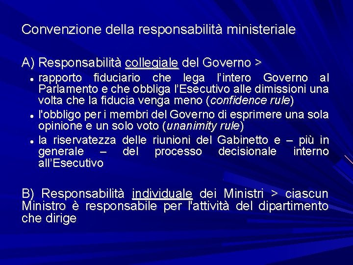 Convenzione della responsabilità ministeriale A) Responsabilità collegiale del Governo > rapporto fiduciario che lega