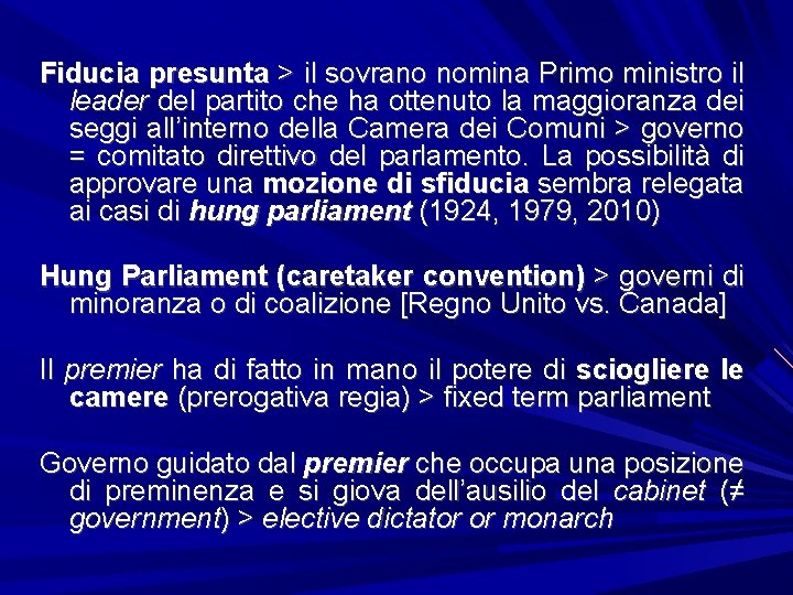 Fiducia presunta > il sovrano nomina Primo ministro il leader del partito che ha