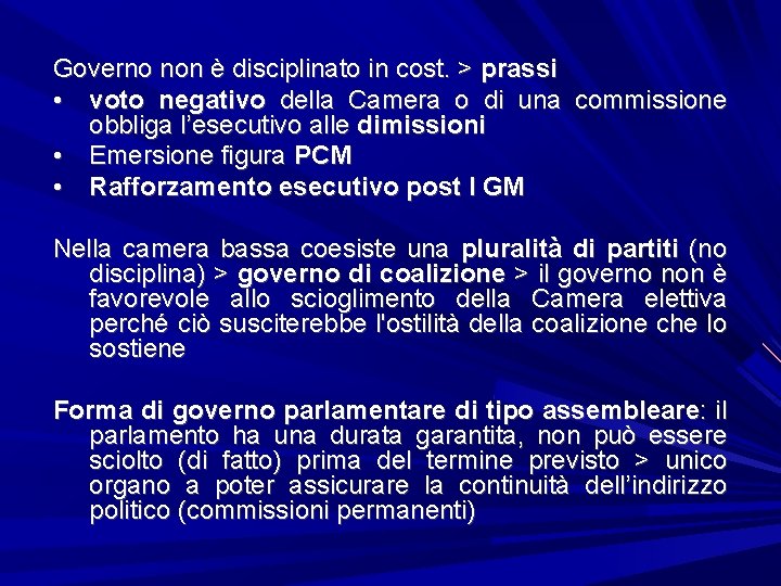 Governo non è disciplinato in cost. > prassi • voto negativo della Camera o