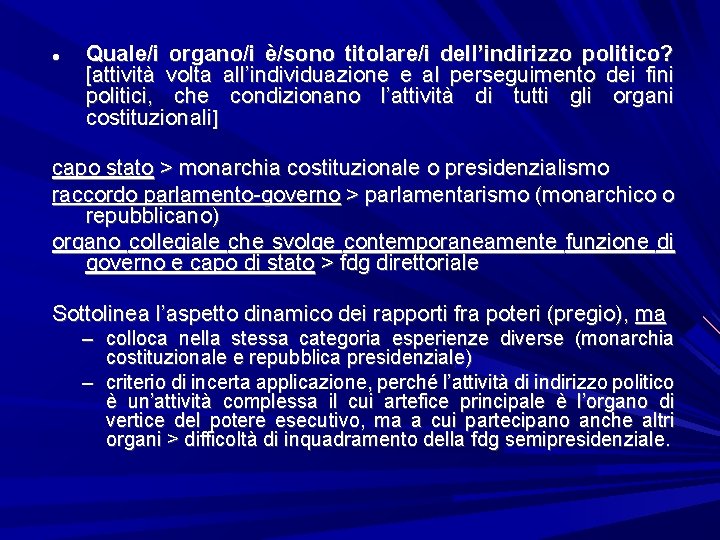  Quale/i organo/i è/sono titolare/i dell’indirizzo politico? [attività volta all’individuazione e al perseguimento dei
