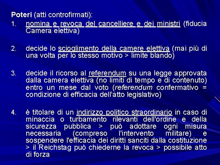 Poteri (atti controfirmati): 1. nomina e revoca del cancelliere e dei ministri (fiducia Camera