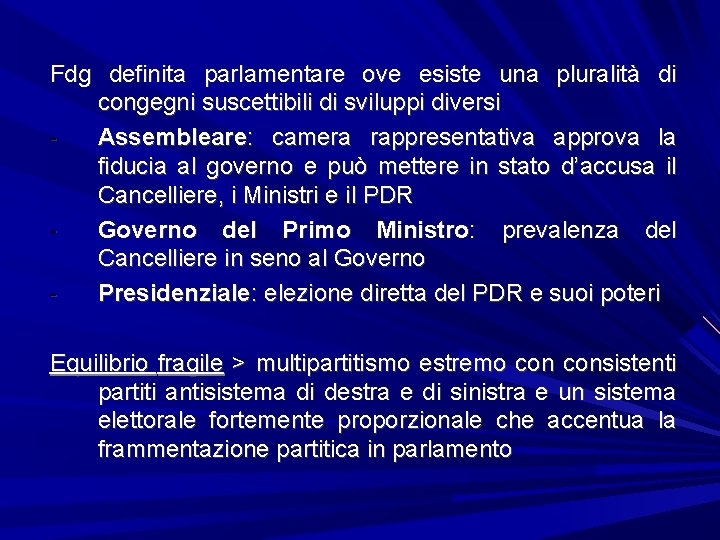 Fdg definita parlamentare ove esiste una pluralità di congegni suscettibili di sviluppi diversi Assembleare: