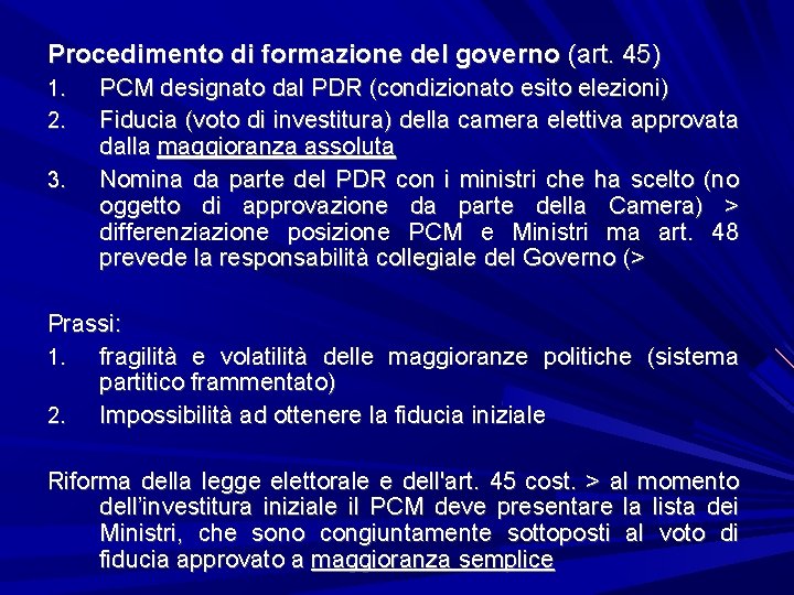 Procedimento di formazione del governo (art. 45) 1. 2. 3. PCM designato dal PDR