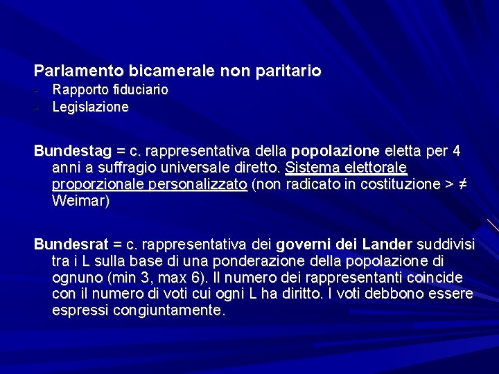 Parlamento bicamerale non paritario - Rapporto fiduciario - Legislazione Bundestag = c. rappresentativa della