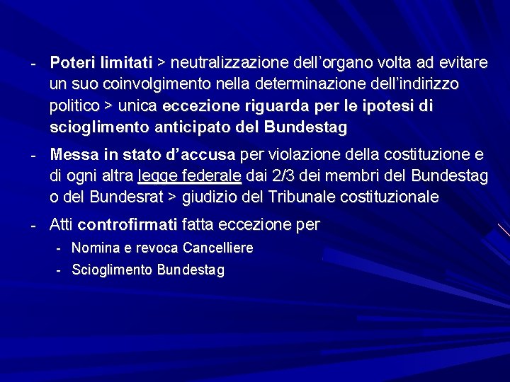 - Poteri limitati > neutralizzazione dell’organo volta ad evitare un suo coinvolgimento nella determinazione