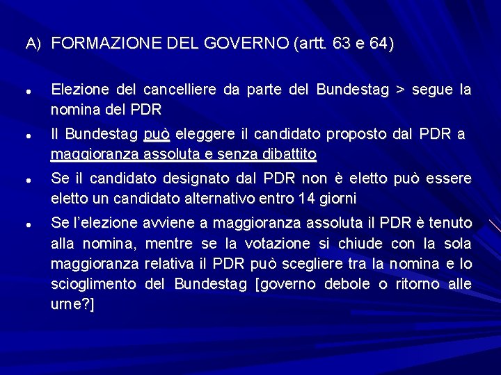 A) FORMAZIONE DEL GOVERNO (artt. 63 e 64) Elezione del cancelliere da parte del