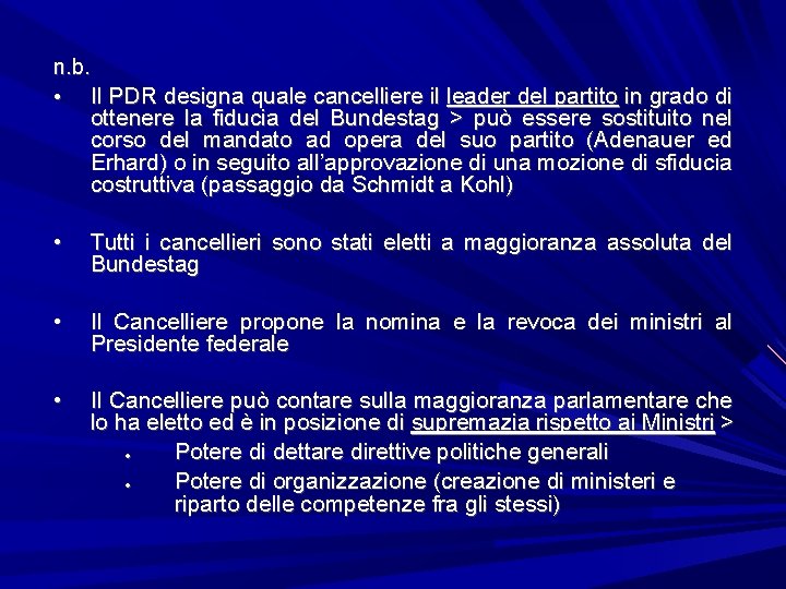 n. b. • Il PDR designa quale cancelliere il leader del partito in grado