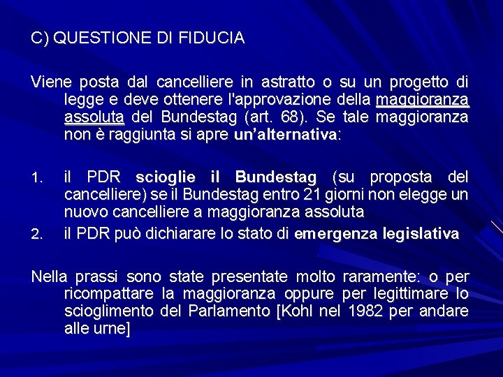 C) QUESTIONE DI FIDUCIA Viene posta dal cancelliere in astratto o su un progetto