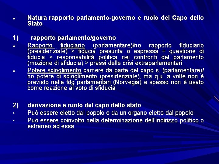  1) 2) • • Natura rapporto parlamento-governo e ruolo del Capo dello Stato
