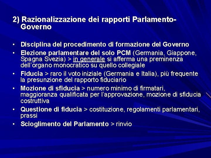 2) Razionalizzazione dei rapporti Parlamento. Governo • Disciplina del procedimento di formazione del Governo