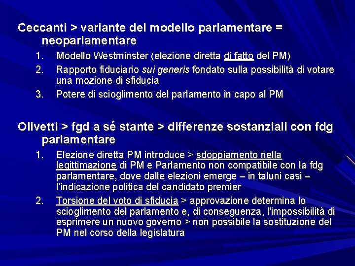 Ceccanti > variante del modello parlamentare = neoparlamentare 1. 2. 3. Modello Westminster (elezione