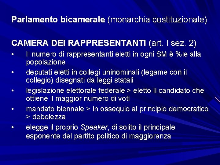 Parlamento bicamerale (monarchia costituzionale) CAMERA DEI RAPPRESENTANTI (art. I sez. 2) • • •